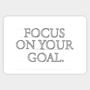 FOCUS ON YOUR GOAL #1 Magnet